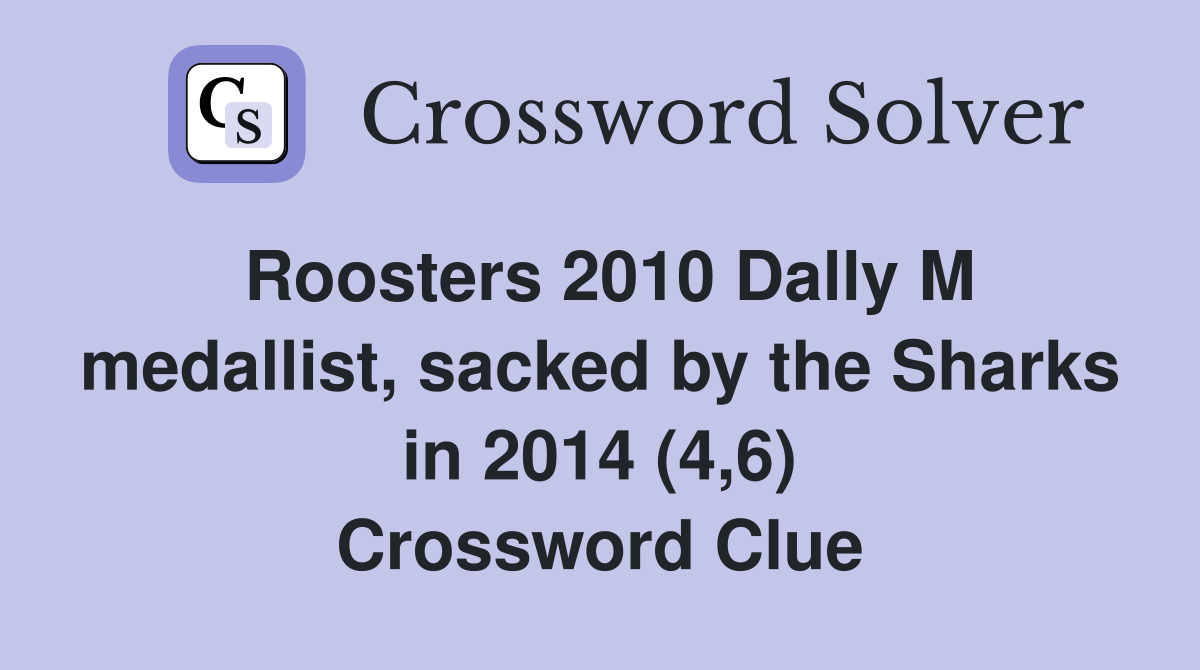 Roosters 2010 Dally M medallist, sacked by the Sharks in 2014 (4,6
